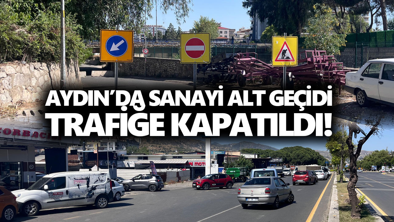 Aydın’da sanayi alt geçidi trafiğe kapatıldı!