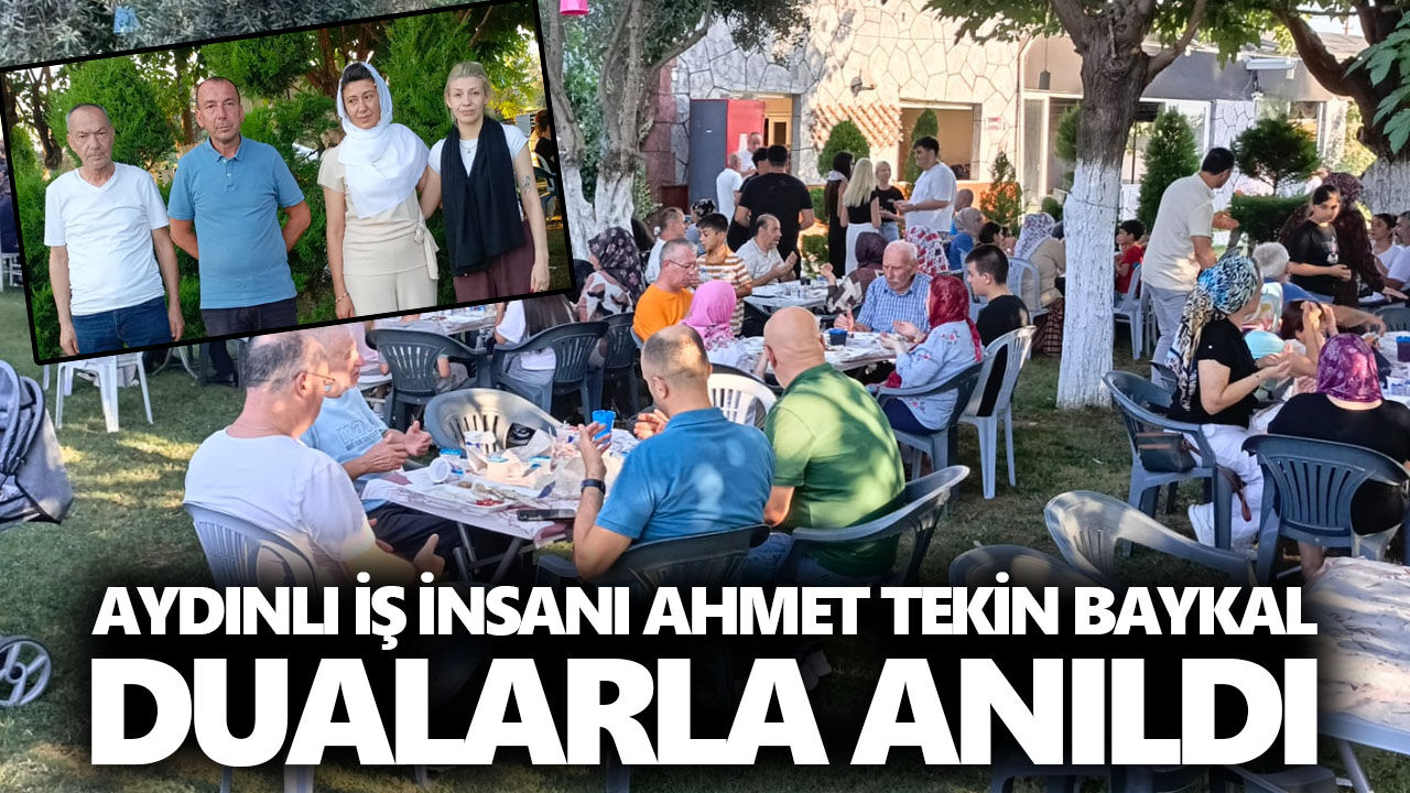 Aydınlı iş insanı Ahmet Tekin Baykal dualarla anıldı