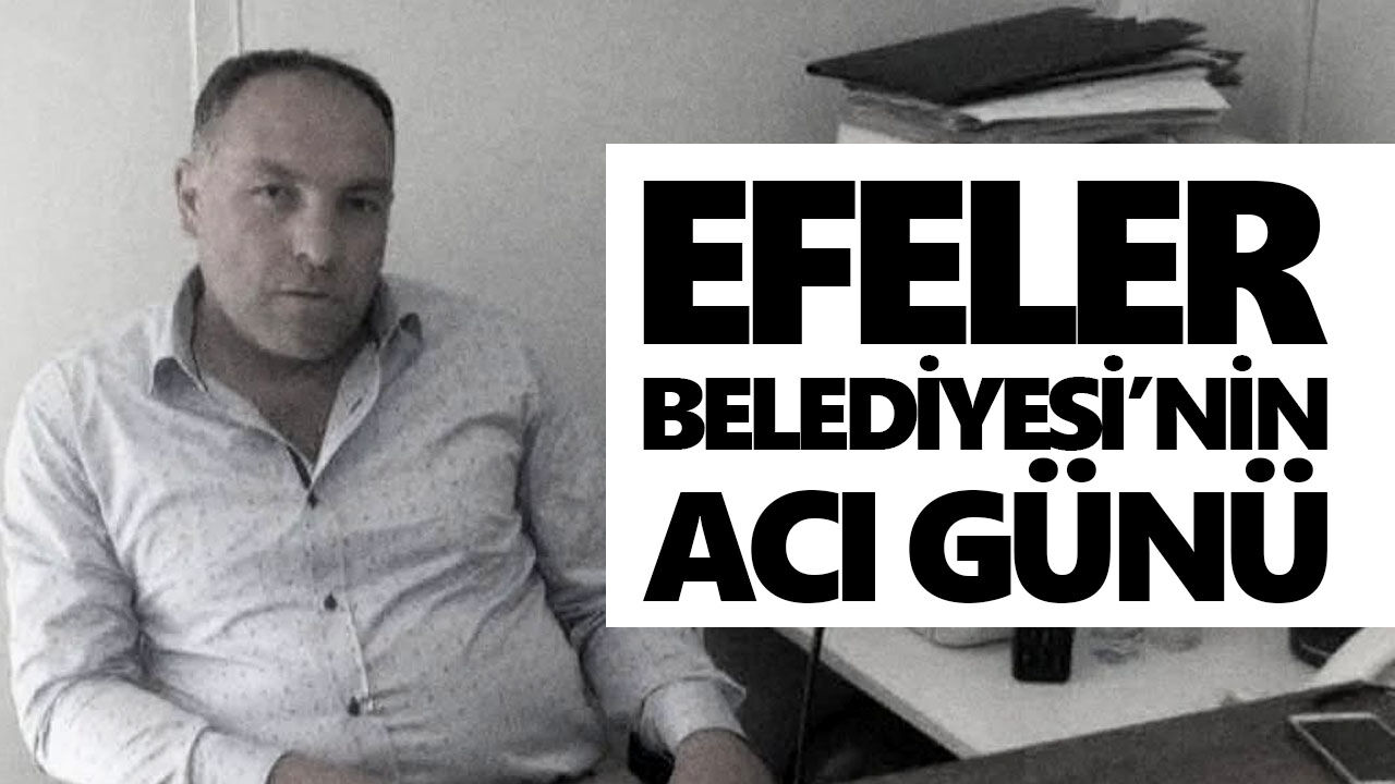 Efeler Belediyesi’nin acı günü: Davut Atilla vefat etti