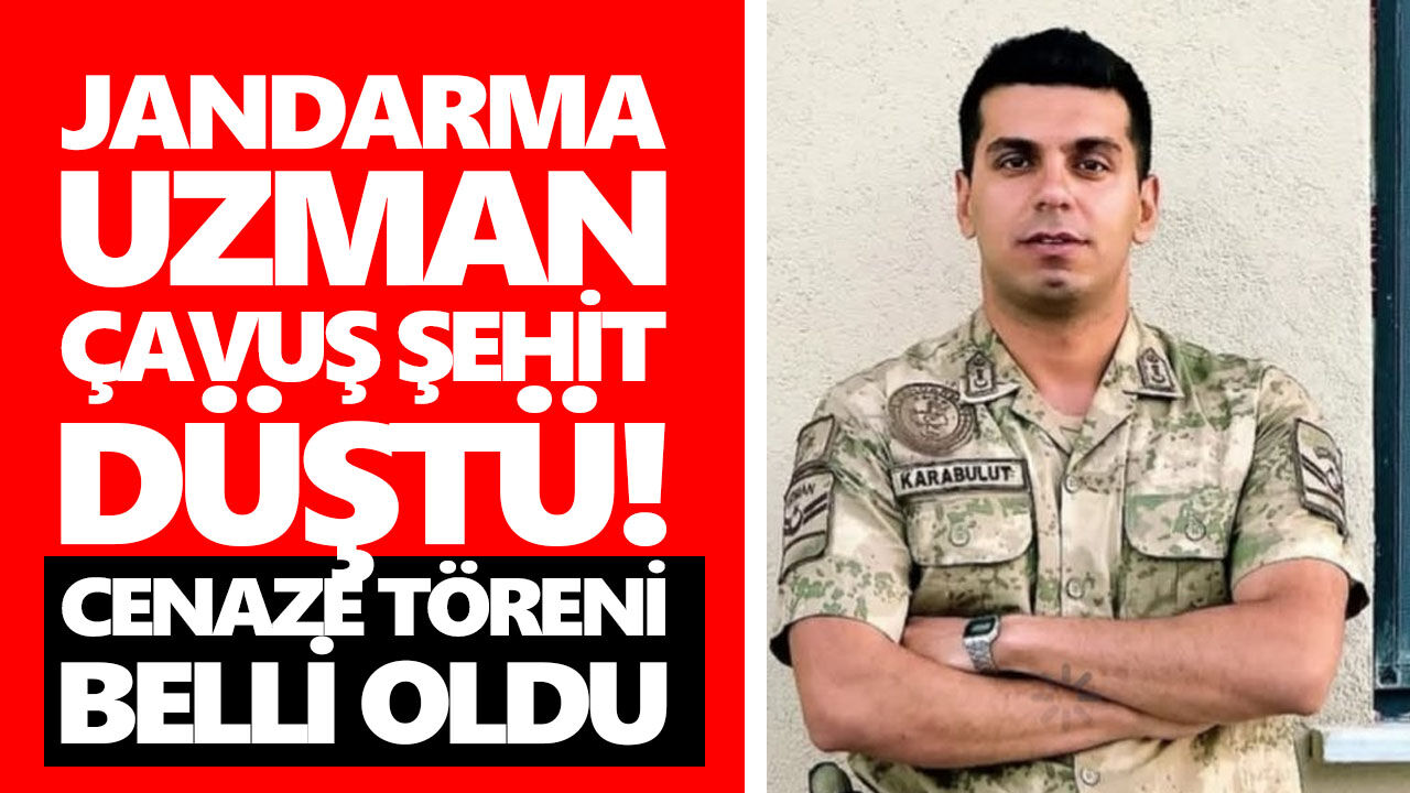 Jandarma Uzman Çavuş şehit düştü! Cenaze töreni belli oldu