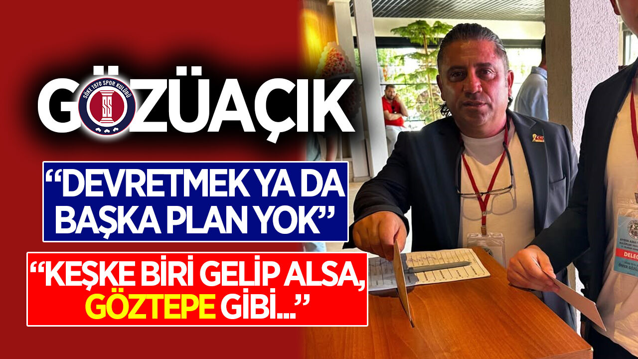 Söke 1970 Başkanı Gözüaçık, kulübüyle ilgili yine kafa karıştırdı!