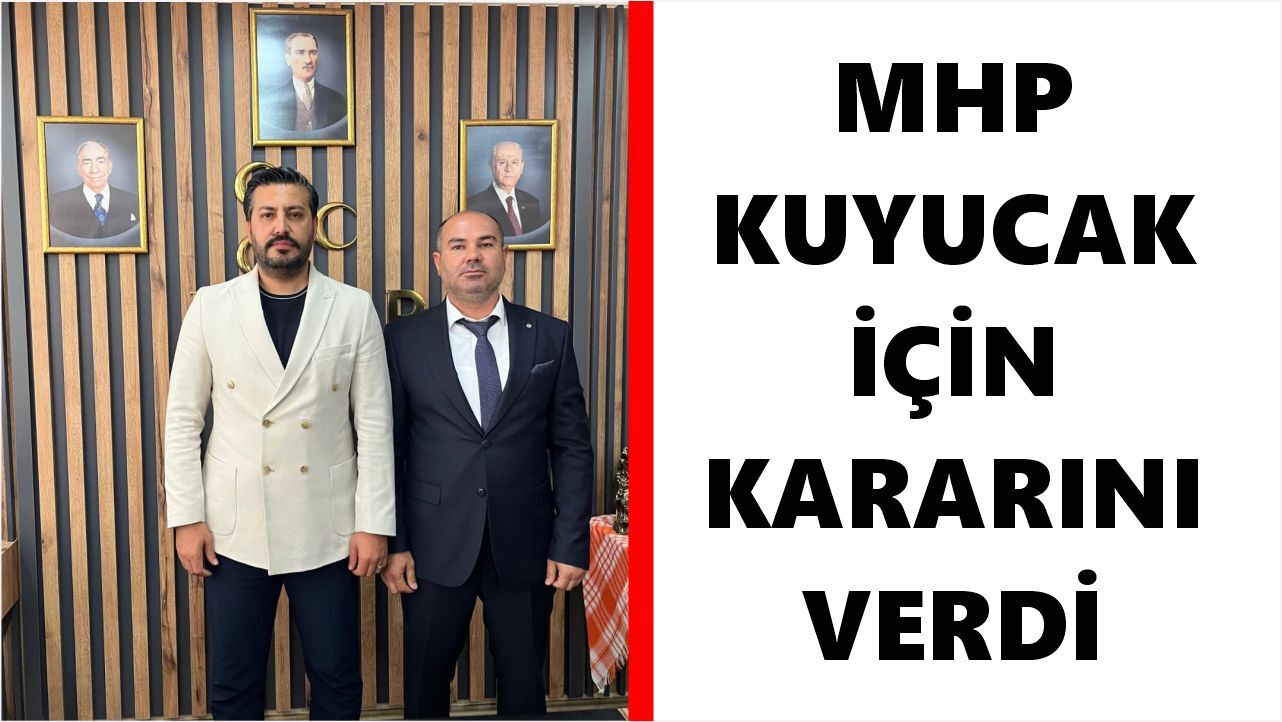 MHP Kuyucak için kararını verdi