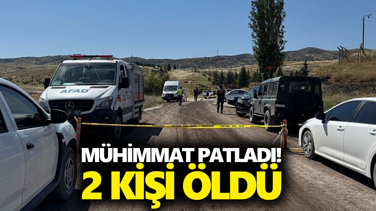 Mühimmat patladı! 2 kişi öldü