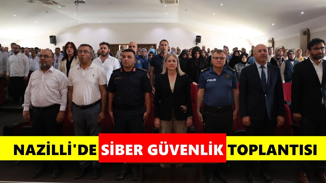 Nazilli'de siber güvenlik toplantısı