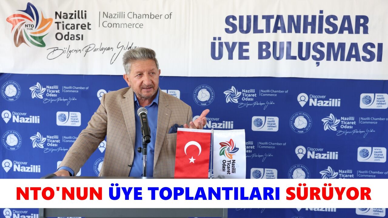 NTO'nun üye toplantıları sürüyor