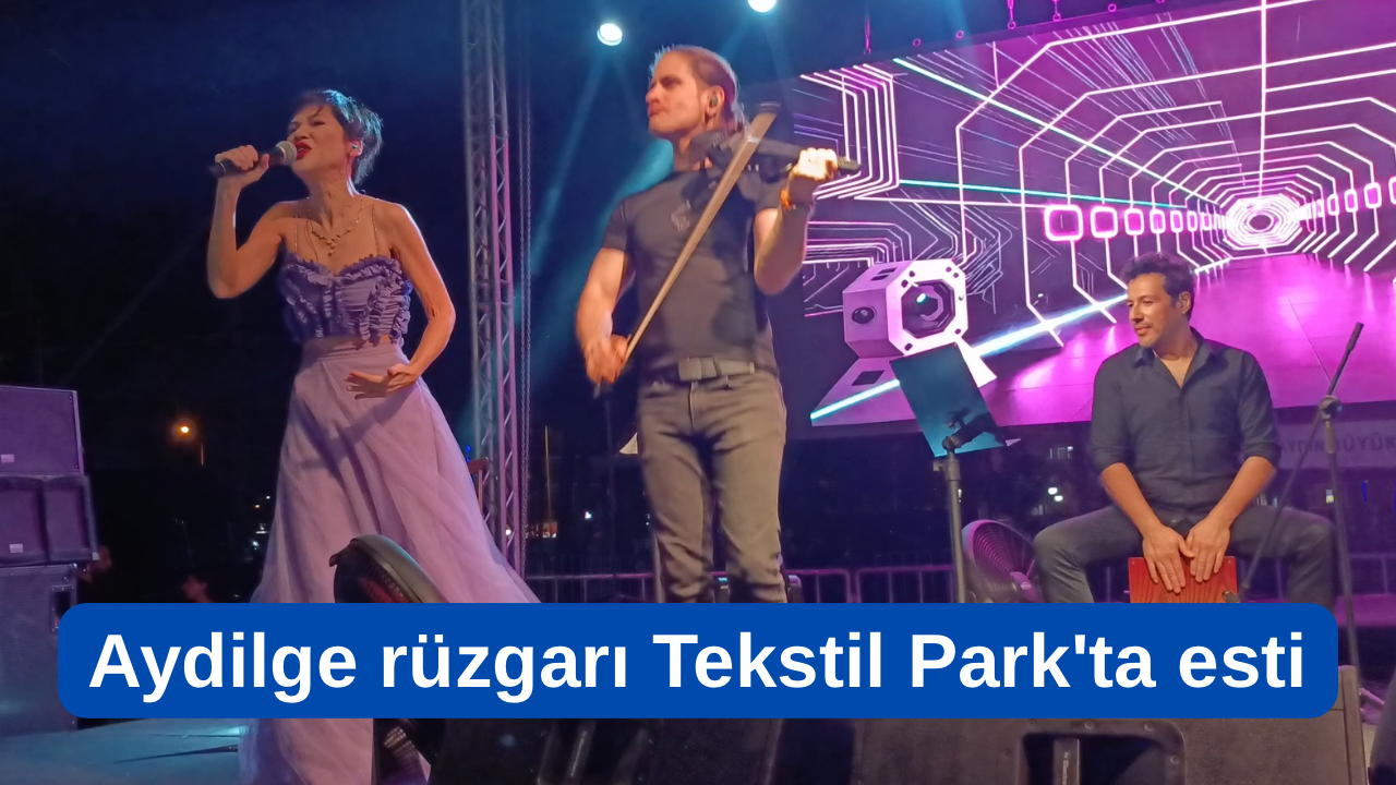 Aydın'da "Yaza Merhaba Konserleri" Aydilge ile başladı