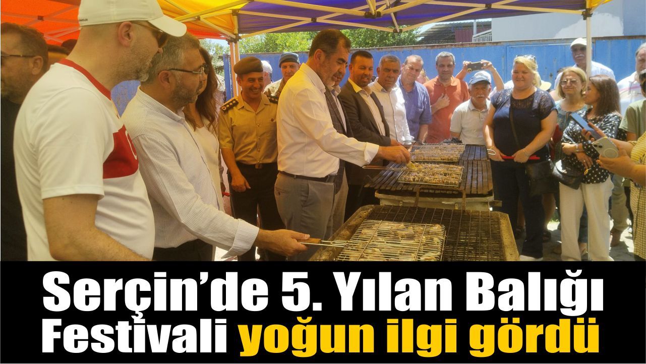 Serçin’de Yılan Balığı Festivali coşkusu