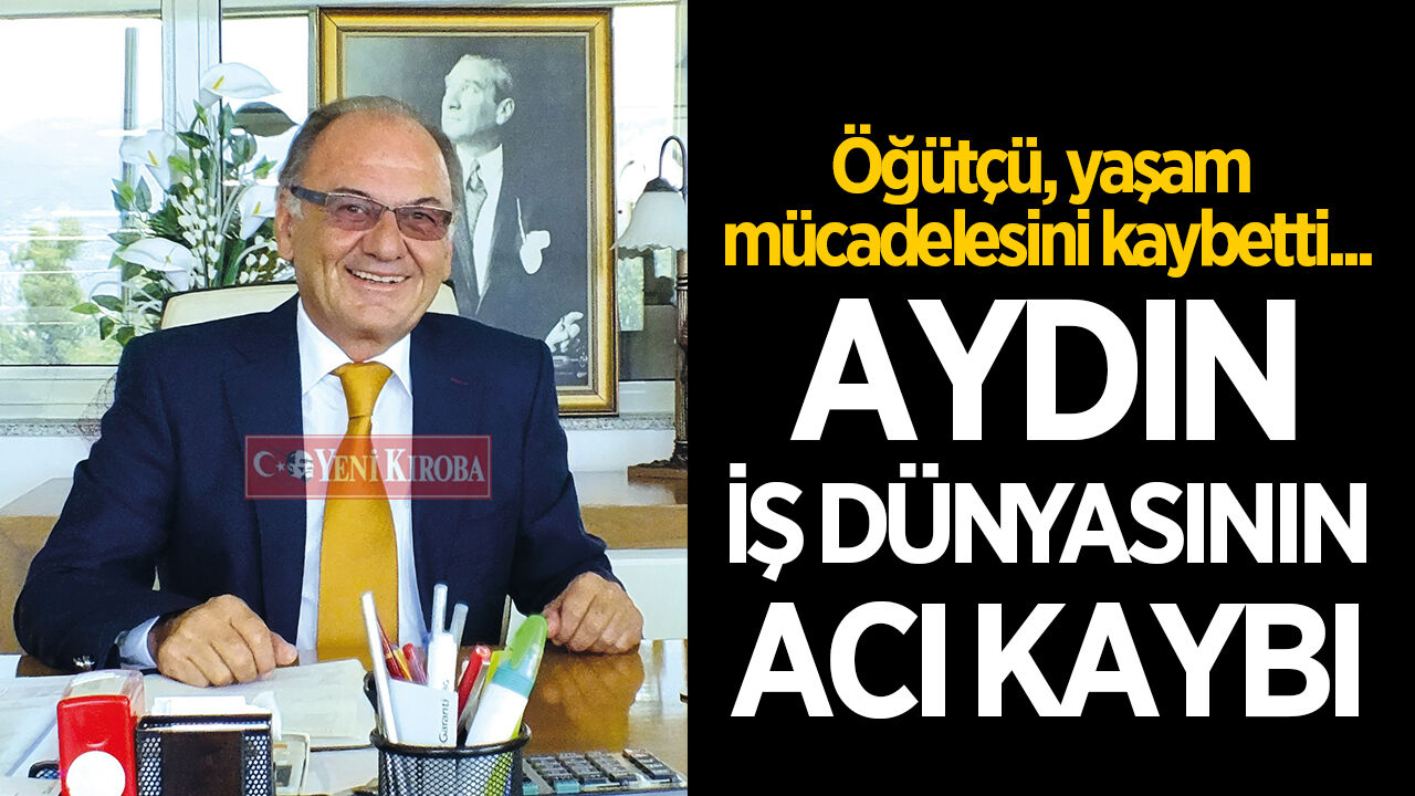 Aydınlı iş insanı Şakir Öğütçü hayatını kaybetti