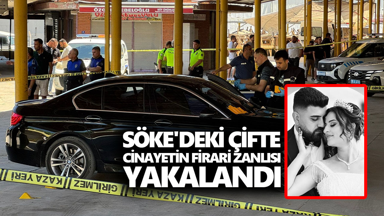 Söke'deki çifte cinayetin firari zanlısı yakalandı