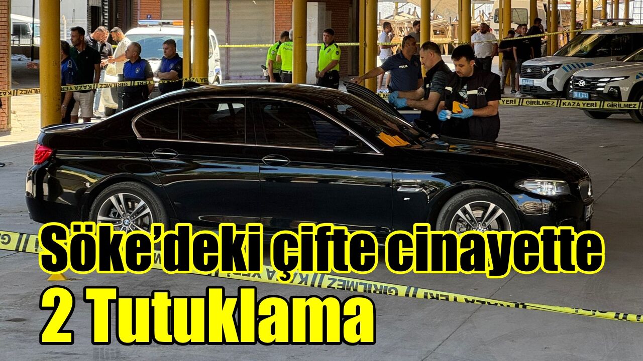 Söke’deki çifte cinayette 2 tutuklama