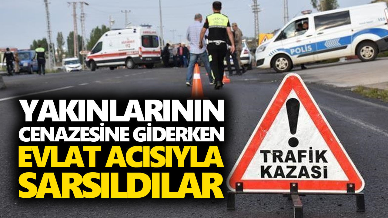 Yakınlarının cenazesine giderken evlat acısıyla sarsıldılar
