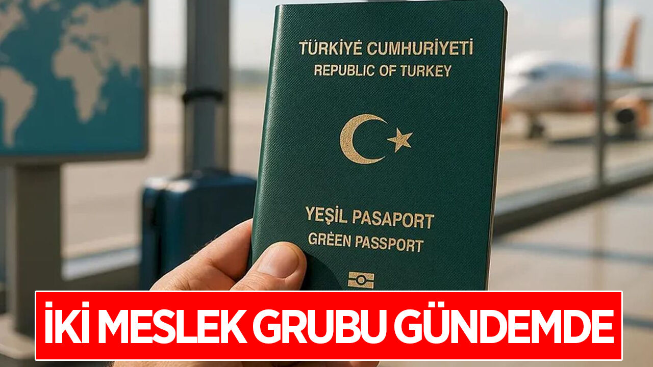 İki meslek gurubuna daha 'Yeşil Pasaport' geliyor