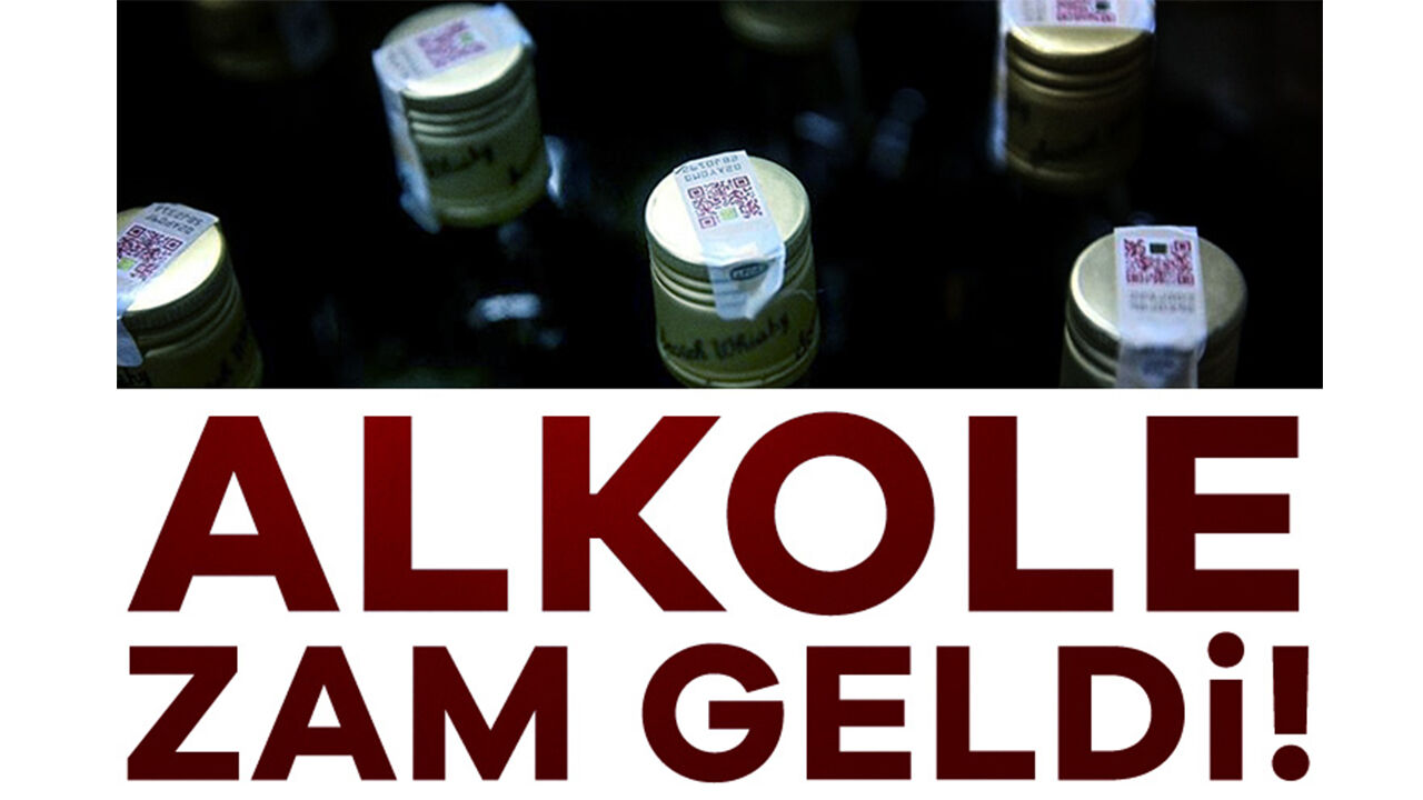 Alkole zam geldi