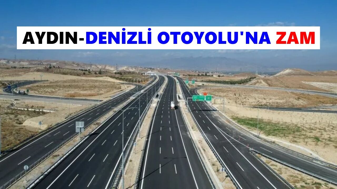 Aydın-Denizli Otoyolu'na zam