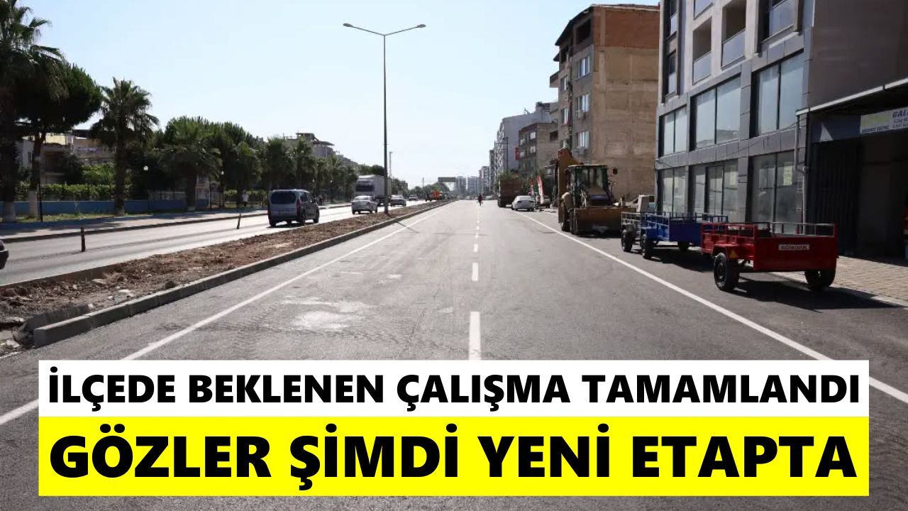 Aydın'ın o ilçesinde beklenen çalışma tamamlandı, gözler şimdi yeni etapta