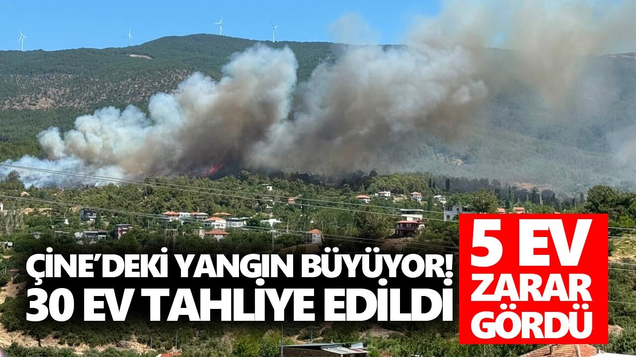 Çine’deki yangın büyüyor! 30 ev tahliye edildi