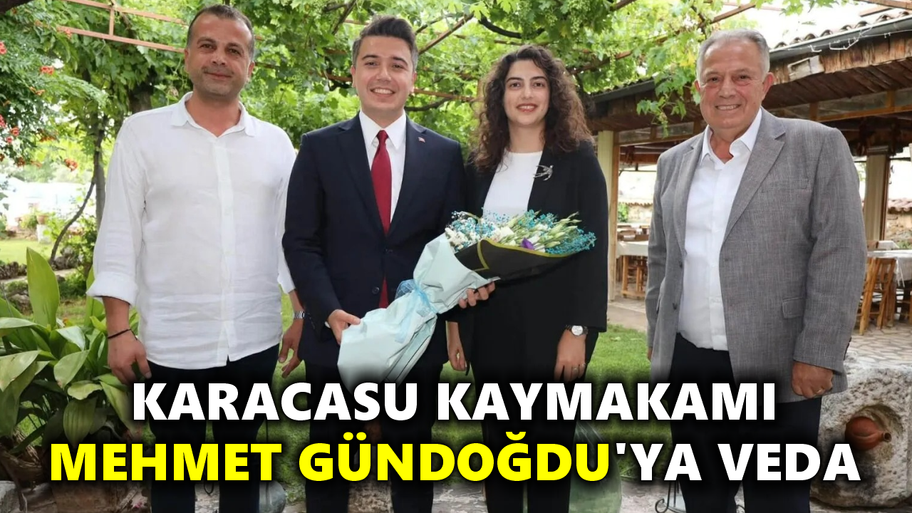 Karacasu, Kaymakam Gündoğdu'yu uğurluyor