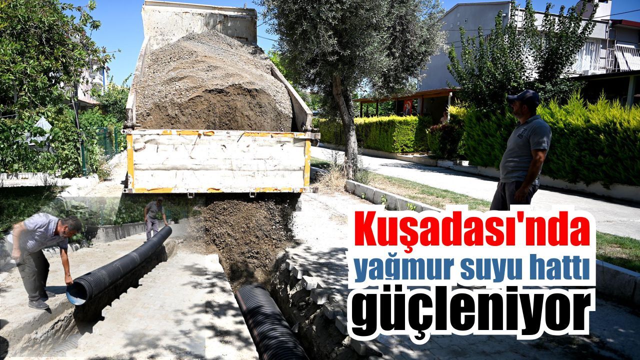 Kuşadası'nda altyapı seferberliği sürüyor