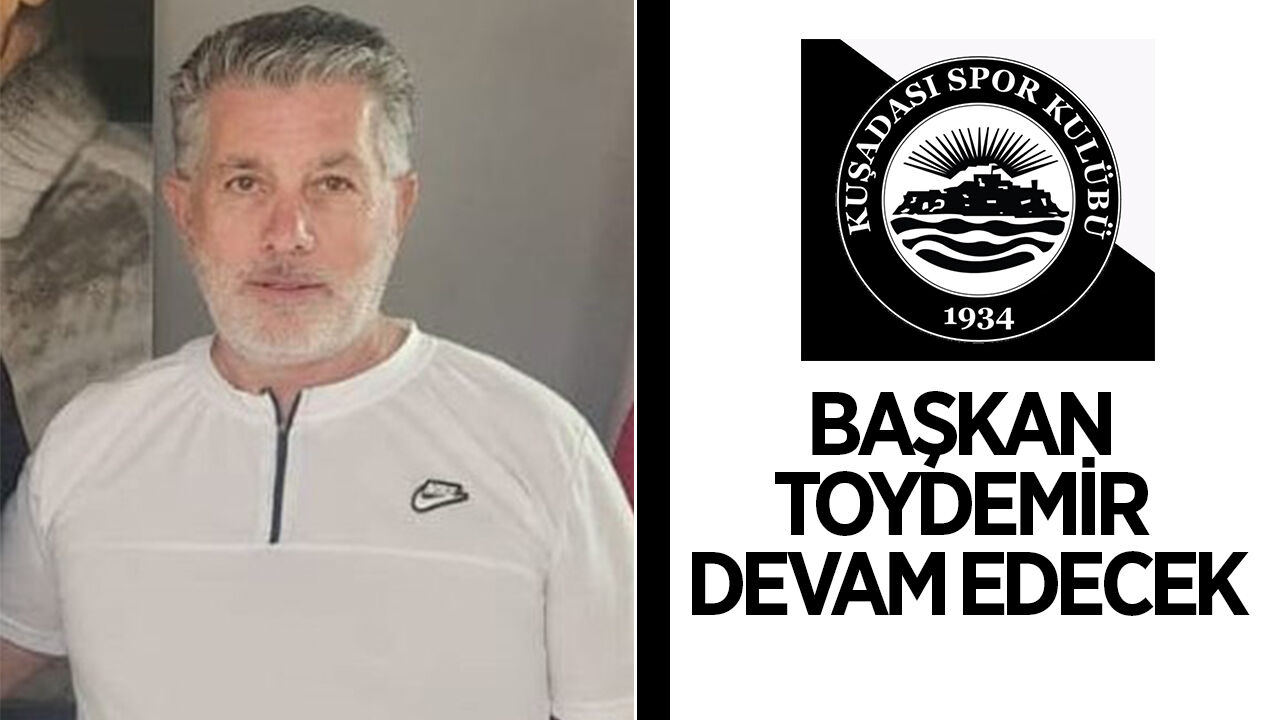 Kuşadasıspor'da başkan Toydemir devam edecek