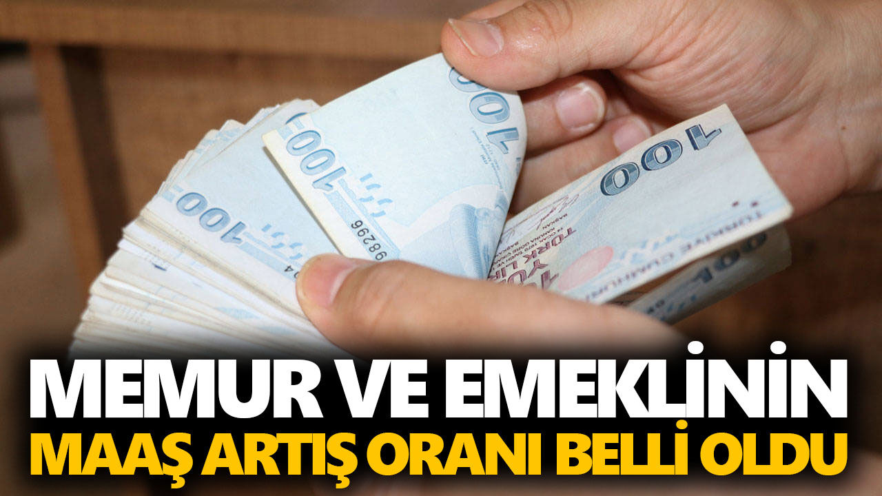 Memur ve emeklinin maaş artış oranı belli oldu