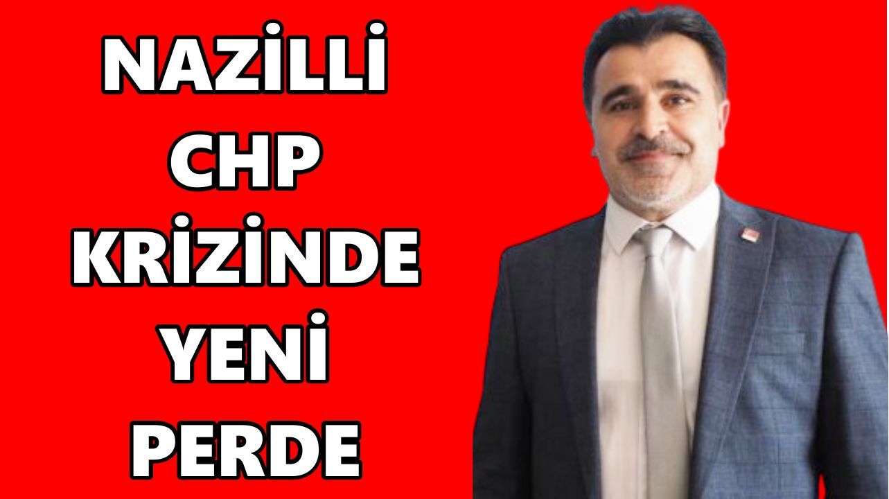 Nazilli CHP krizinde yeni perde