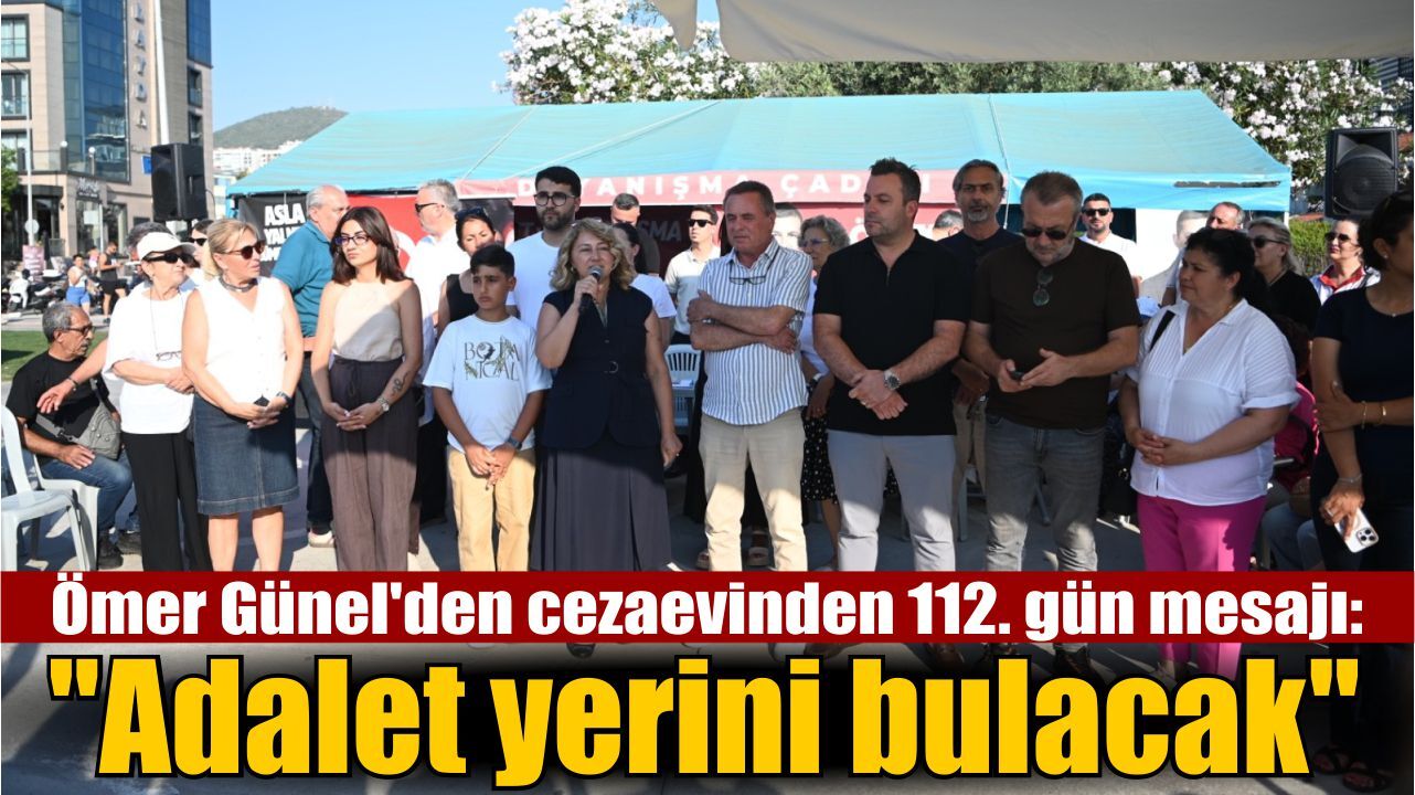 Ömer Günel'den cezaevinden 112. gün mesajı